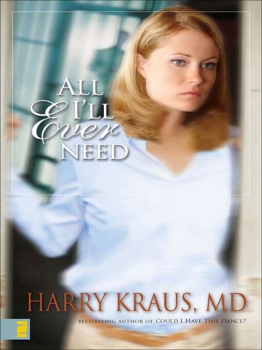 Title details for All I'll Ever Need by Harry Kraus - Available